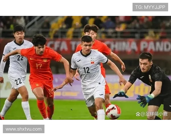 中国足球迎战吉尔吉斯斯坦期待精彩对决全力争胜展现实力与风采